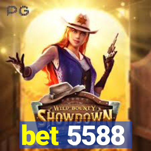bet 5588